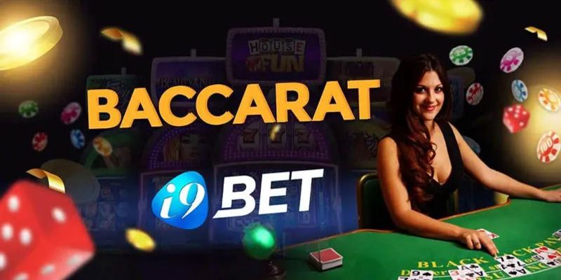 Một số thông tin cần biết về Baccarat tại i9Bet