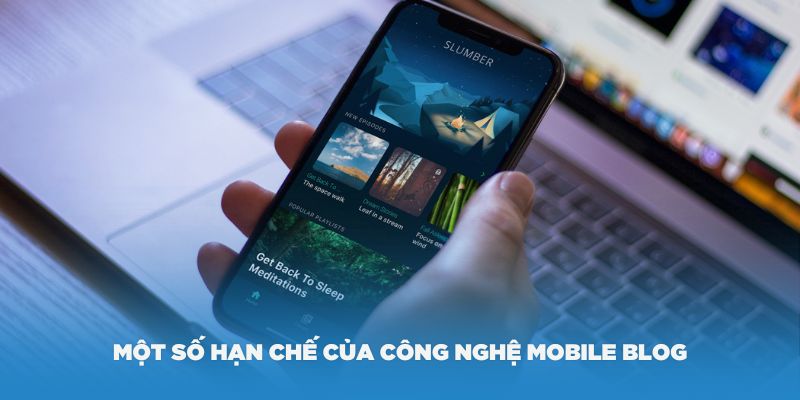 Một số hạn chế của công nghệ Mobile Blog cho đến hiện tại