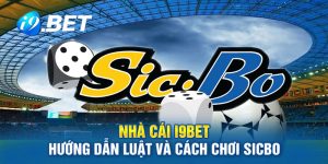 nhà-cái-i9bet-hướng-dẫn-luật-và-cách-chơi-sicbo