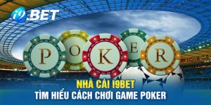 nhà-cái-i9bet-tìm-hiểu-cách-chơ-igame-poker